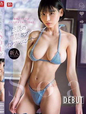 新人NO.1 STYLE 過激グラビアがバズりすぎて垢バンされた 伝説の黒髪ボブインフルエンサー Soa AVデビュー